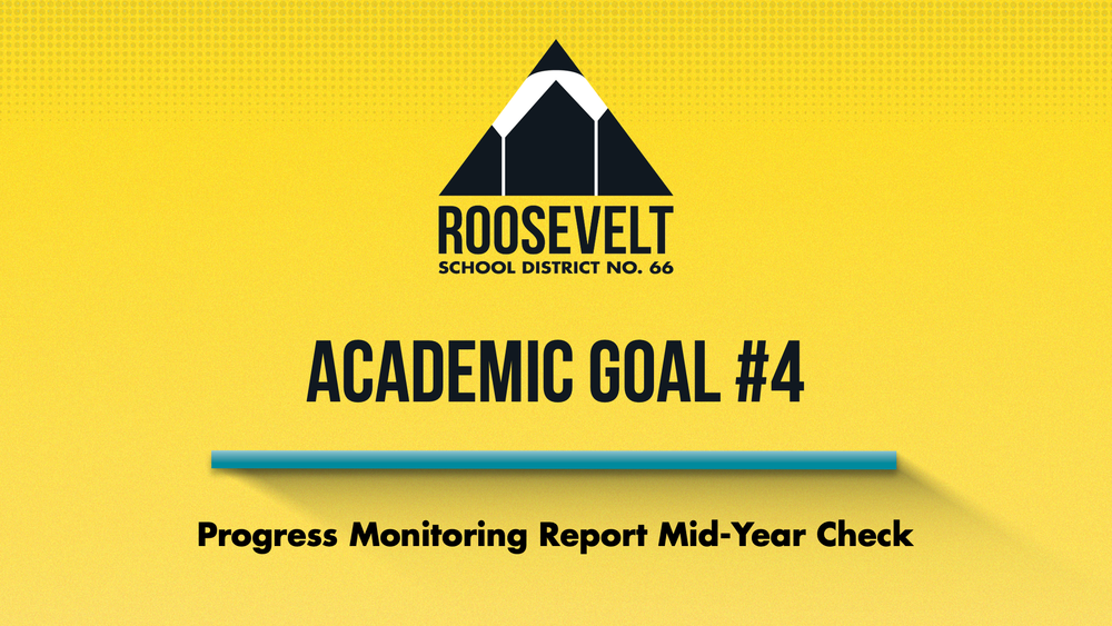 Academic Goal #4 Progress Monitoring Report Mid-Year Check
