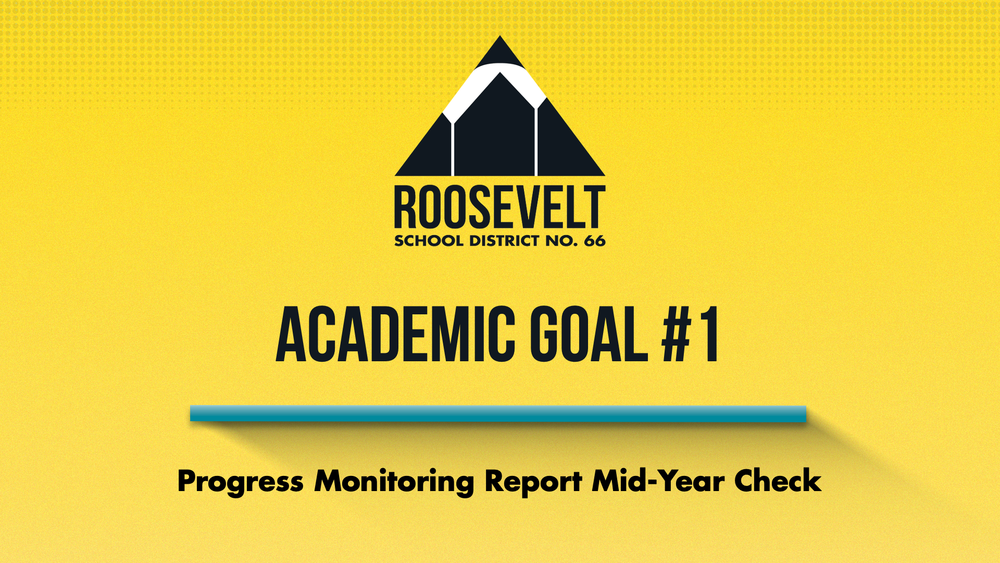 Academic Goal #1 Progress Monitoring Report: Mid-Year Check