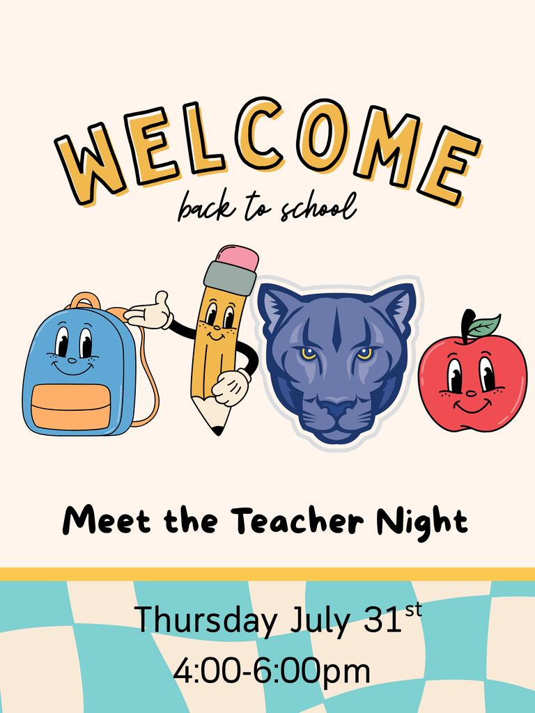 Meet the teacher night, Thursday, July 31st at 4:00-6:00pm