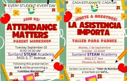 Join Us for a Parent WorkShop at Sunland STEAM Academy Tuesday, September 2, 2025 at 9:00AM. We will also have a Nutrition Workshop presented by UofA.
