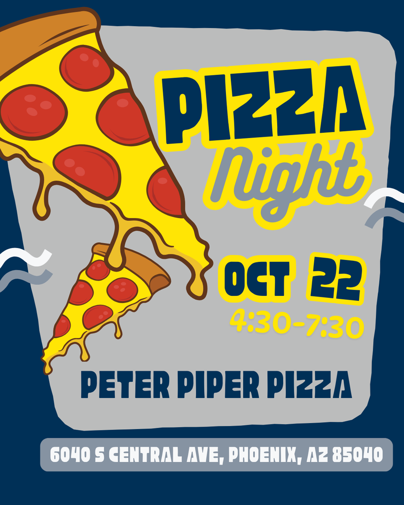Peter Piper Pizza Night on October 22 from 4:30-7:30. Address 6040 S Central Ave, Phoenix, AZ 85040