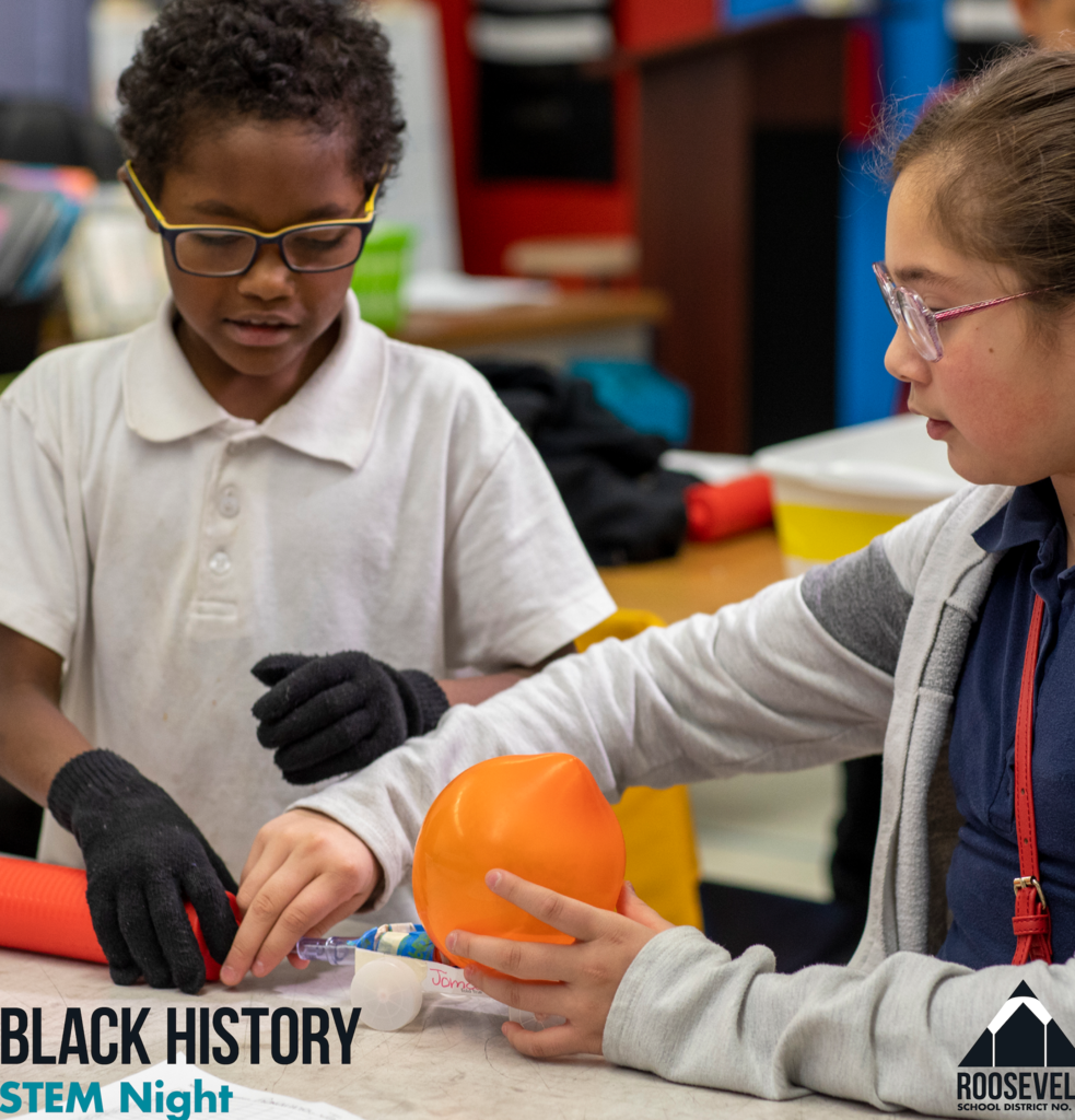 A picture of a black male student (right) and a female student (left) building a balloon-powered car with the text “Black History STEM Night” in the lower left corner and the Roosevelt School District No. 66 logo in the bottom right corner.