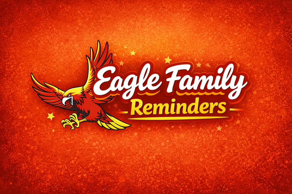 Eagle Family Reminders