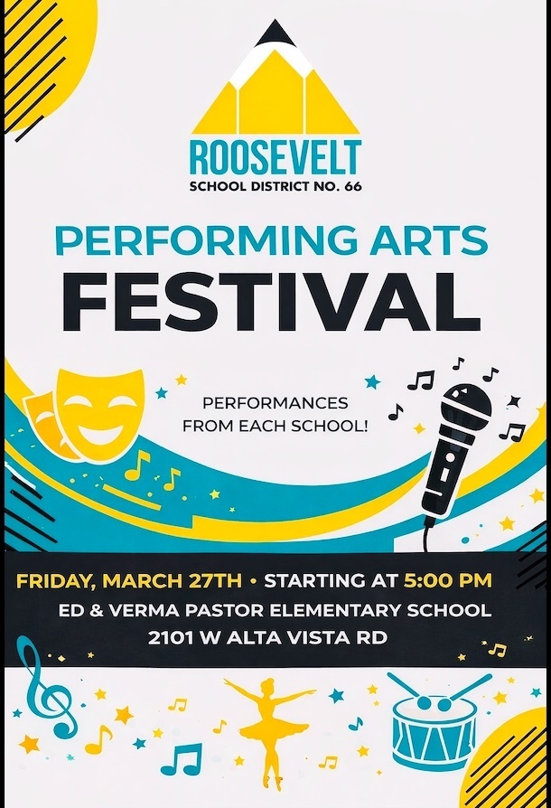 Performing Arts Festival flyer for Roosevelt School District No66 The design features a yellow pencil logo at the top with a bold teal and black text reading " performing arts festival" and performances  from each school. Decorative elements. including theatre masks, musical notes, a microphone, a dancer silhouette and a drum in teal and yellow accents. Event details: Friday, March  27th starting at 5pm at ed and verma pastor school 2102 W altavista rd