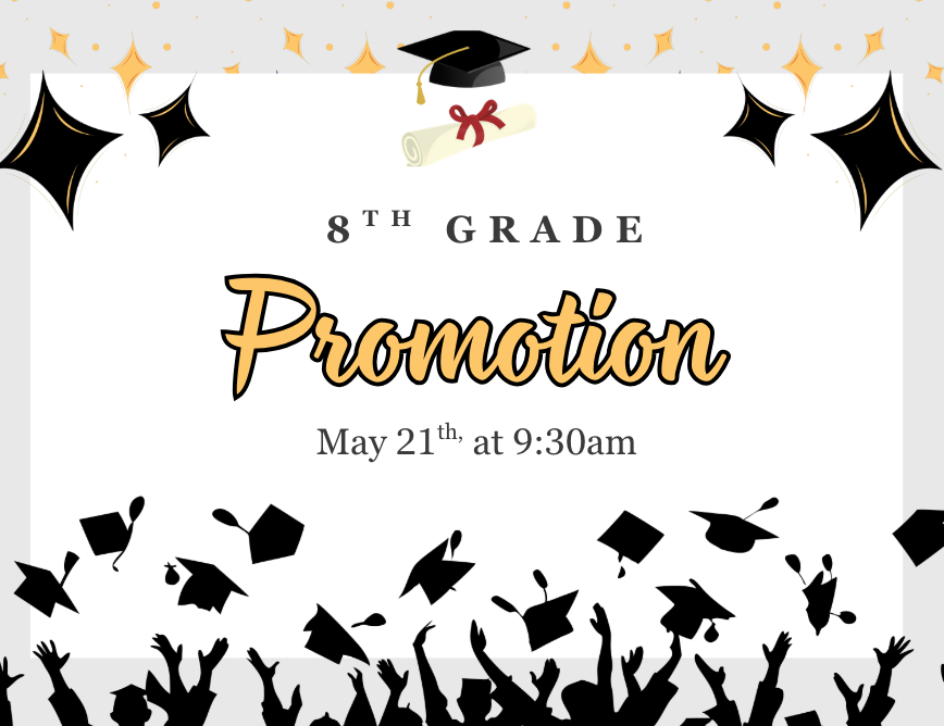 8th grade promotion, May 21st at 9:30