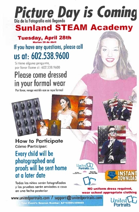 Flyer for Sunland STEAM Academy Picture Day. Large headline reads “Picture Day is Coming” with date Tuesday, April 28th. The flyer includes a reminder to come dressed in formal wear, though it also notes no uniform is required and students should wear school-appropriate clothing. It states every child will be photographed and proofs will be sent home later. Contact number listed is 602-538-9600. The flyer features sample student portraits, graduation-style photos, and branding from United Portraits.