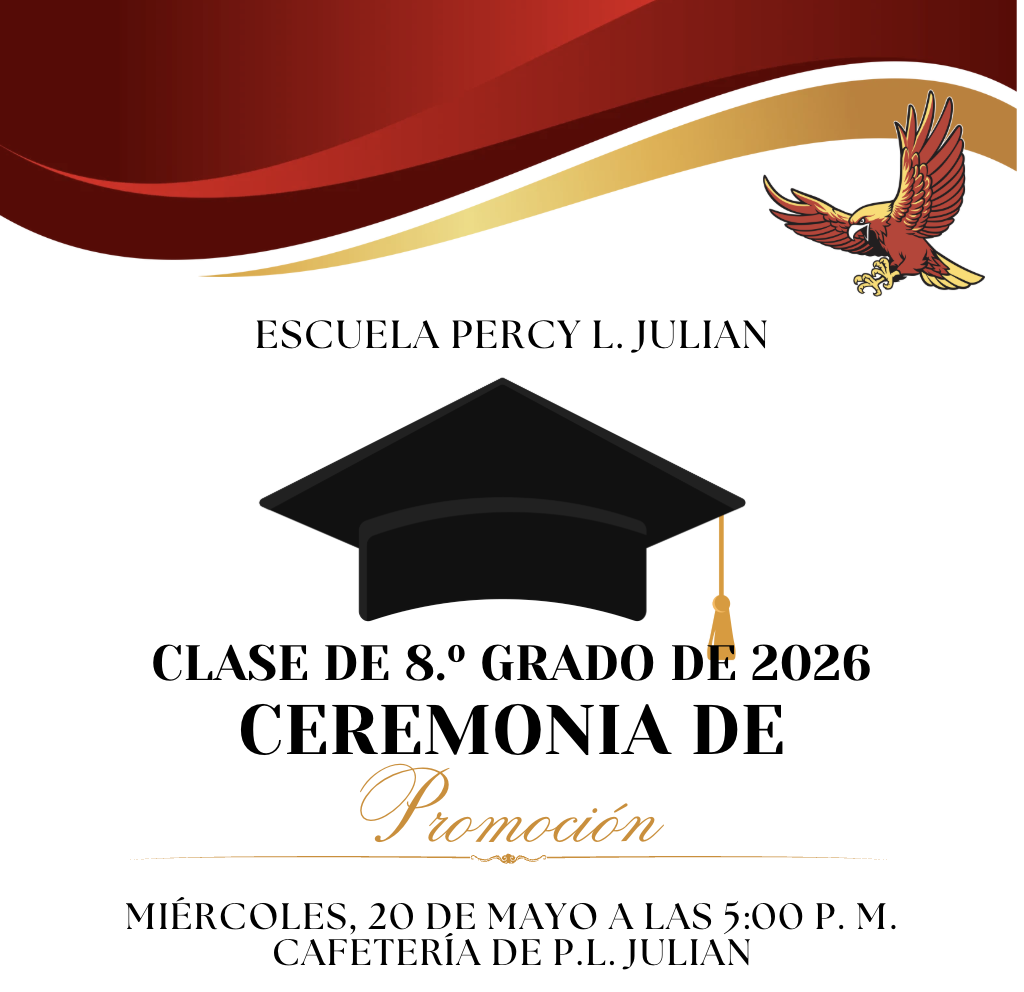 Clase de 8 Grade de 2026 Ceremonia de Promocion 5/20 a las 5:00pm Cafeteria de PLJ