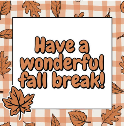 Have a wonderful fall break