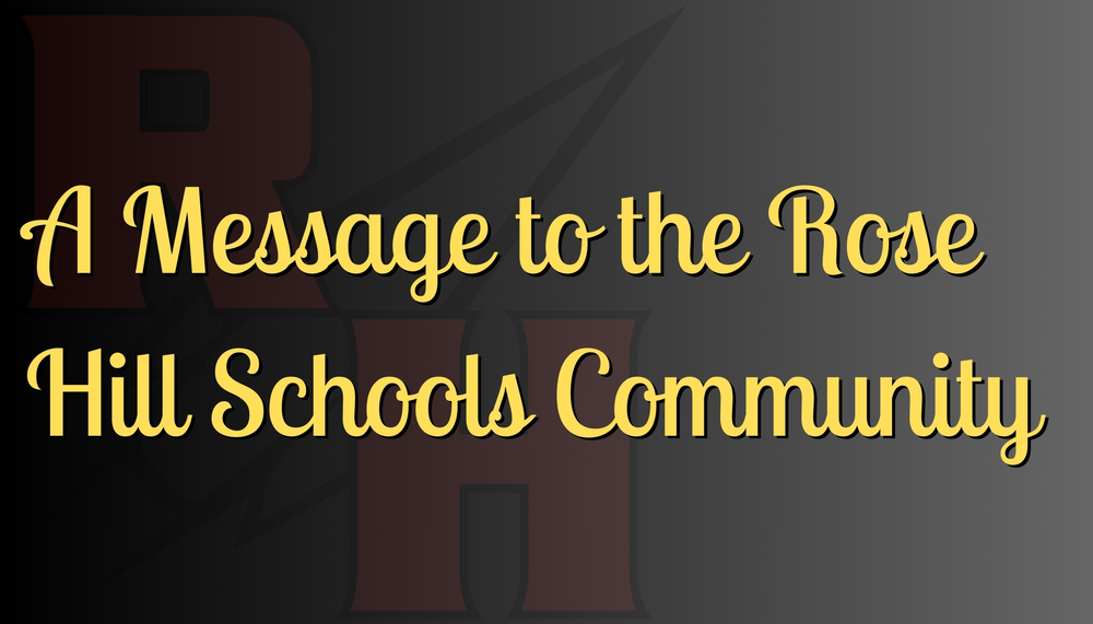 A Message to the Rose Hill Schools Community High School