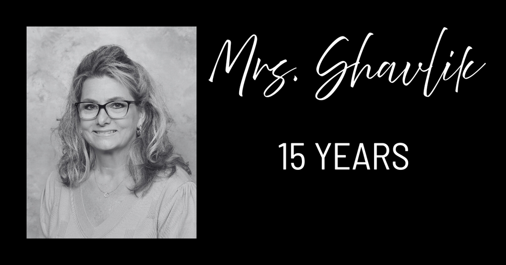 Mrs Shavlik 15 years dedication