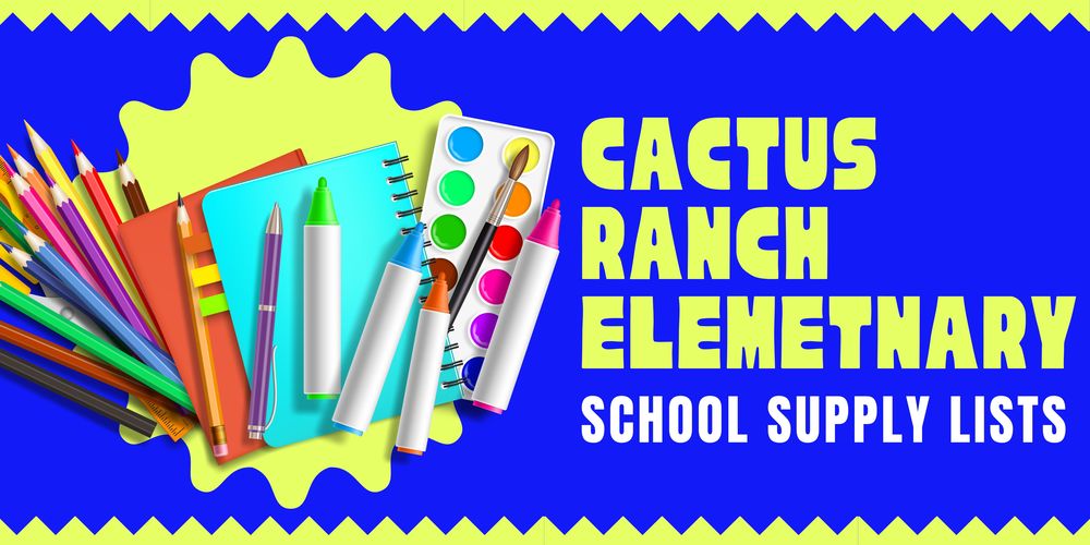 Cactus Ranch Elementary School School Supply Lists