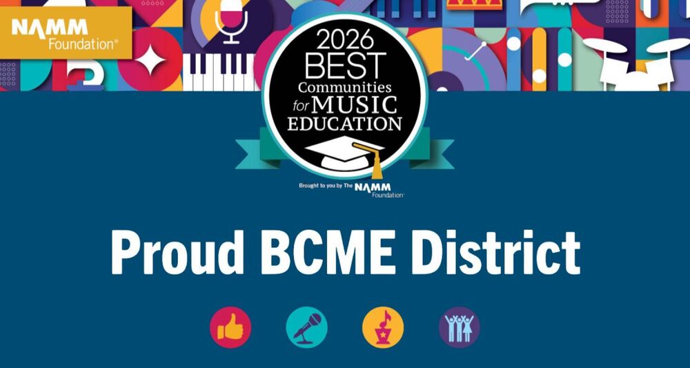 2026 Best Communities for Music Education. Proud BCME District.