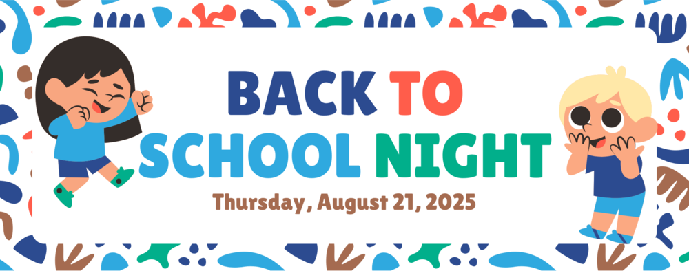 Back to School Night. Thursday, August 21, 2025