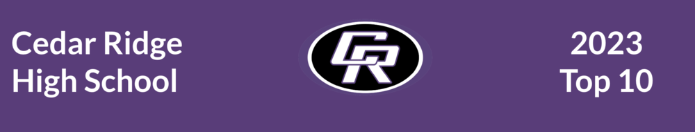 Cedar Ridge High School 2023 Top 10