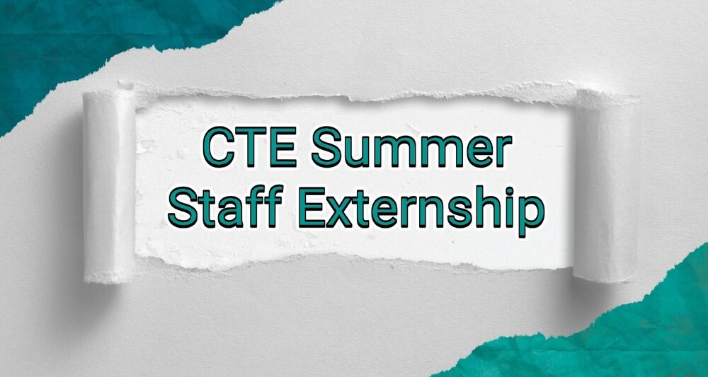 CTE Summer Staff Externship