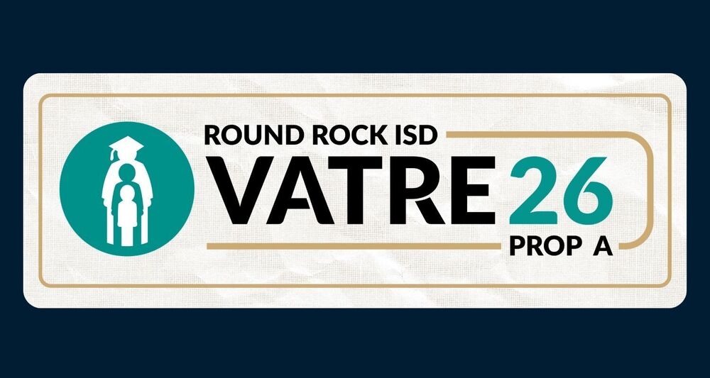Round Rock ISD VATRE 26 Prop A