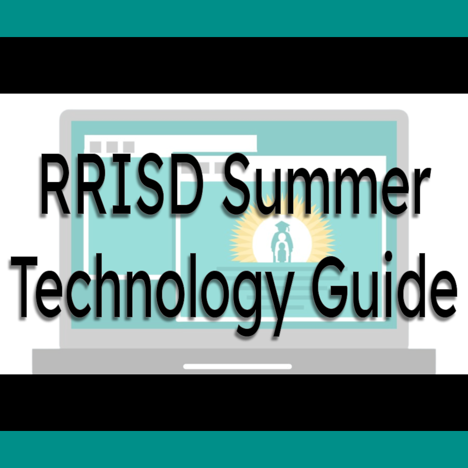 RRISD Summer Technology Guide