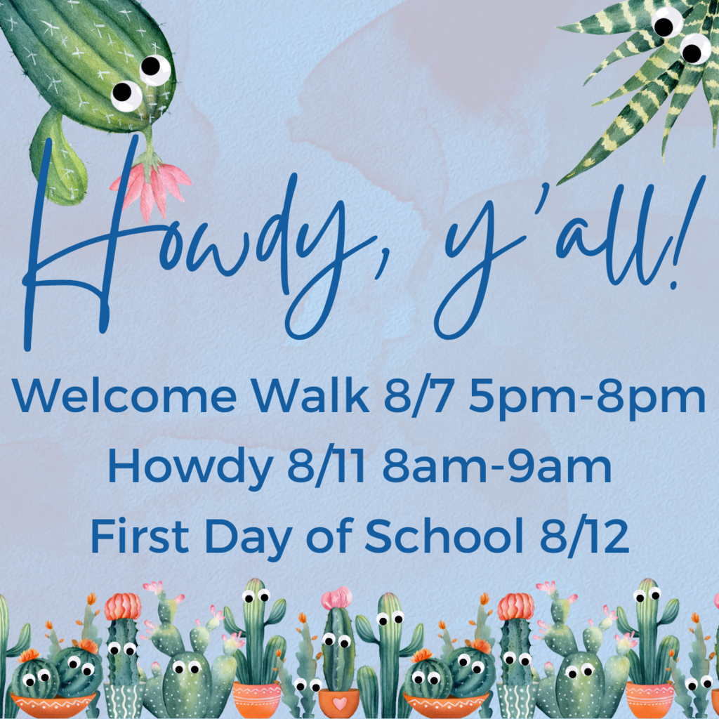 Welcome Walk 8/7 5pm-8pm, Howdy 8/11 8am-9am, First Day of School 8/12