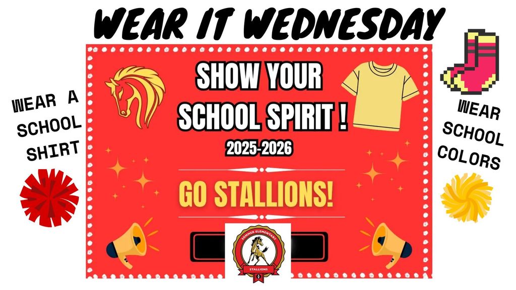 Wear it wednesday!  Show your School Spirit! 2025-2026 Go Stallions.  Wear a school shirt or wear school colors!