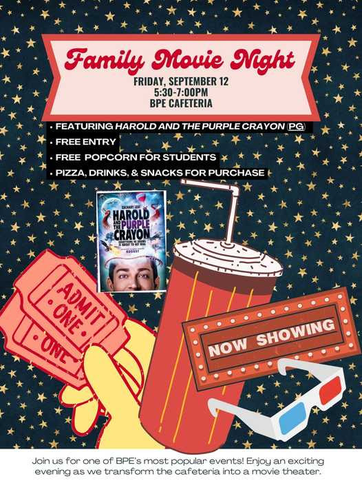 A flyer for Family Movie Night against a starry background. Text announces the event is Friday, September 12 from 5:30 to 7:00 PM in the BPE Cafeteria. The featured movie is Harold and the Purple Crayon. Details include free entry, free popcorn for students, and pizza, drinks, and snacks for purchase. The flyer includes graphics of movie tickets, a soda, 3D glasses, and the movie poster.