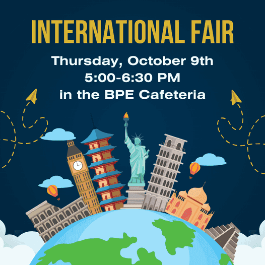 A graphic advertising the Blackland Prairie Elementary International Fair. At the bottom is a globe with famous world landmarks including the Statue of Liberty, the Leaning Tower of Pisa, and the Taj Mahal. The text reads: International Fair, Thursday, October 9th, 5:00-6:30 PM in the BPE Cafeteria.