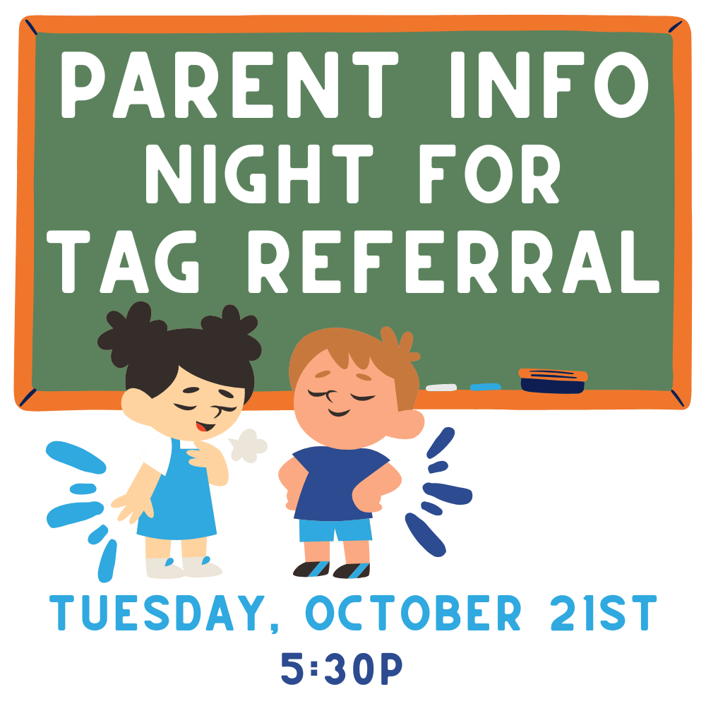 Parent Info Night for TAG Referral Tuesday, October 21st at 5:30p