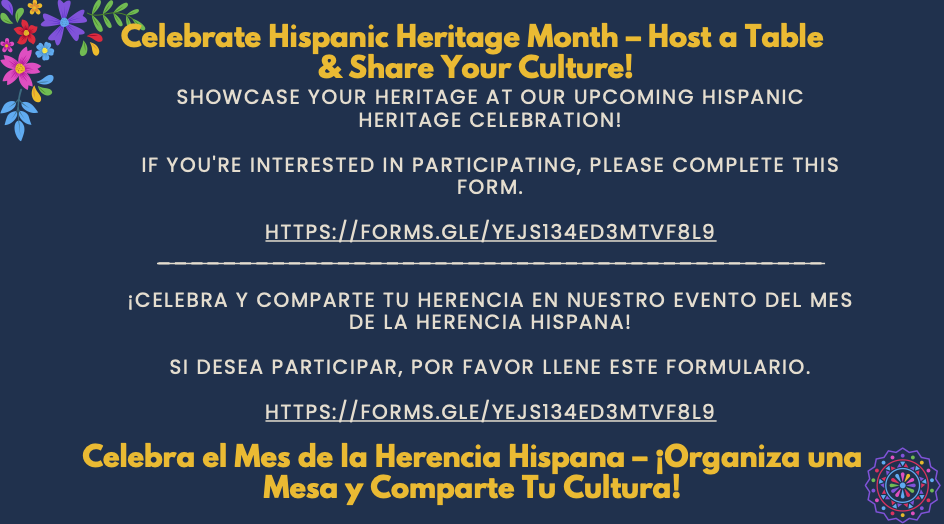 Celebrate Hispanic Heritage Month with us! Host a Table & Share your Culture! If you're interested in participating, please complete the form .