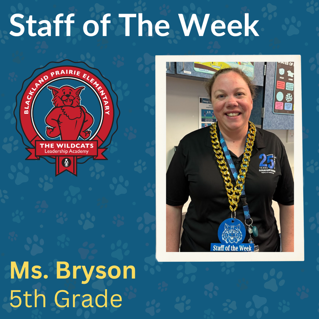 A portrait photo of Ms. Bryson, a Blackland Prairie Elementary 5th Grade teacher, who is being recognized as Staff of the Week. She is wearing a large gold chain with a blue "Staff of the Week" medallion. The school logo is also visible.