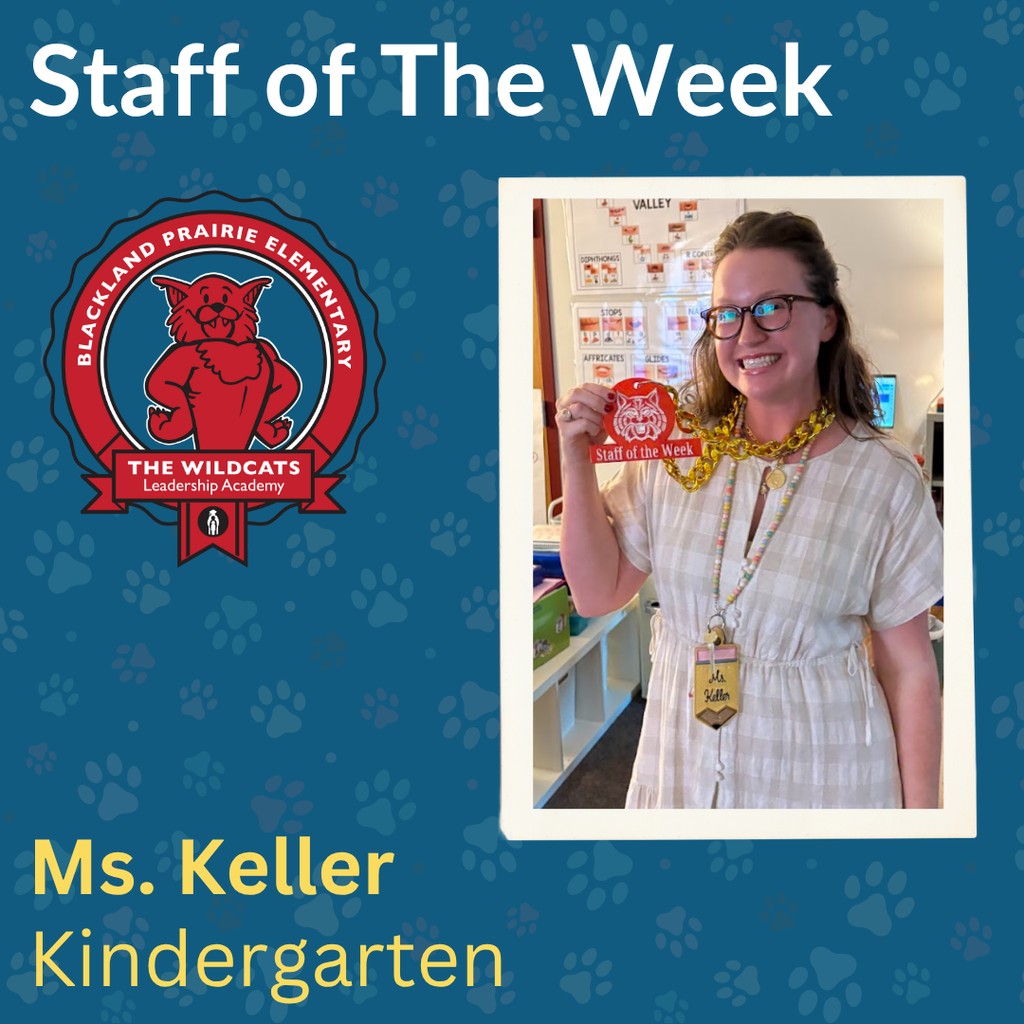 A portrait photo of Ms. Keller, a Blackland Prairie Elementary Kindergarten teacher, who is being recognized as Staff of the Week. She is holding a red Wildcat "Staff of the Week" medallion and is wearing a large gold chain and a beaded necklace with a name tag. The school logo is also visible.