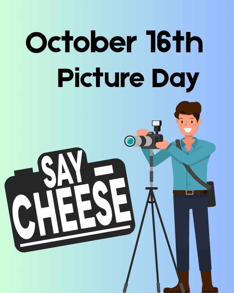 October 16th is Picture Day - Say Cheese