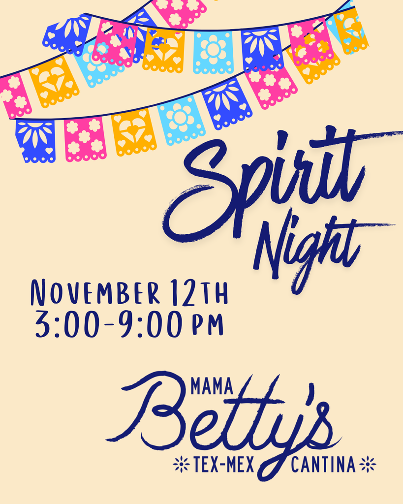 Spirit Night at Mama Betty's tex-mex catina on Parmer; November 12th 3-9