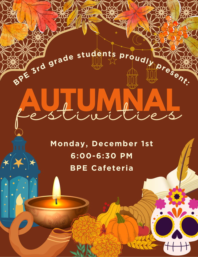 A flyer for a 3rd grade music performance. The text reads: "BPE 3rd grade students proudly present: Autumnal Festivities. Monday, December 1st. 6:00-6:30 PM. BPE Cafeteria." The background is brown with autumn leaves, a lantern, a candle, pumpkins, a cornucopia, and a decorative sugar skull.