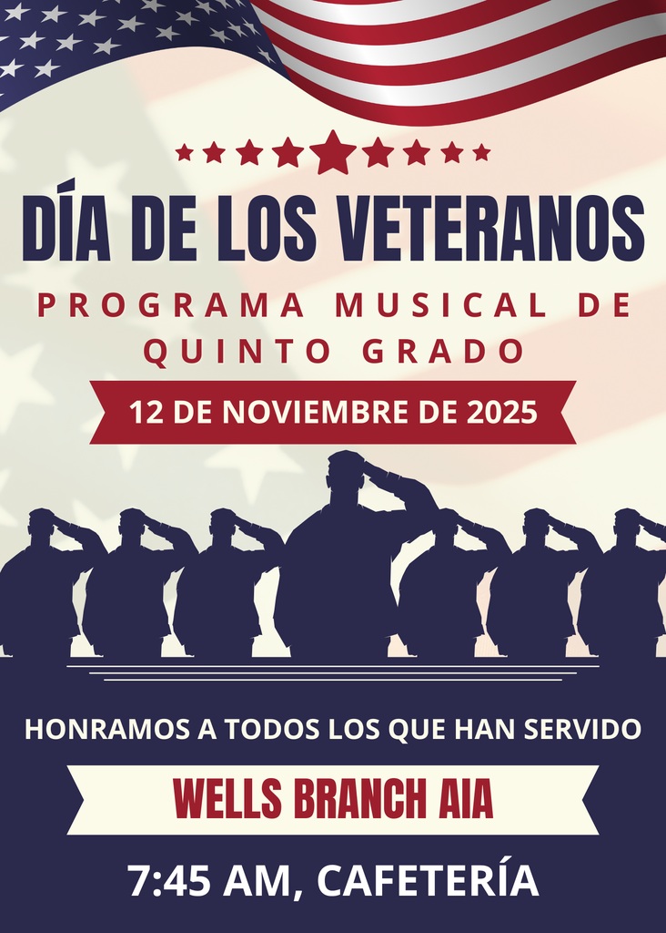 Día de los Veteranos, Programa musical de quinto grade - 12 de noviembre 2025, honramos a todos los que han servido, Wells Branch AIA - 7:45, Cafetería