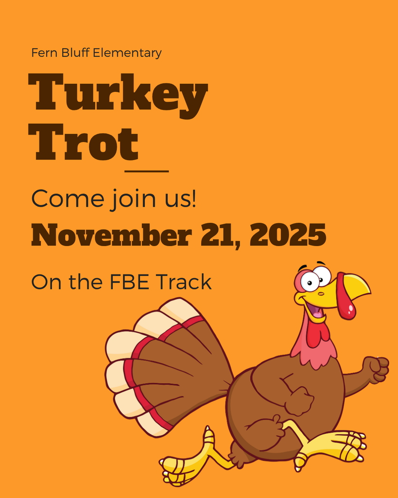 A vibrant orange poster for the "Fern Bluff Elementary Turkey Trot." Large brown text announces "Turkey Trot" and "Come join us! November 21, 2025, On the FBE Track." In the bottom right corner, a cheerful, cartoon turkey with large tail feathers is depicted running, looking back at the viewer with a smile.