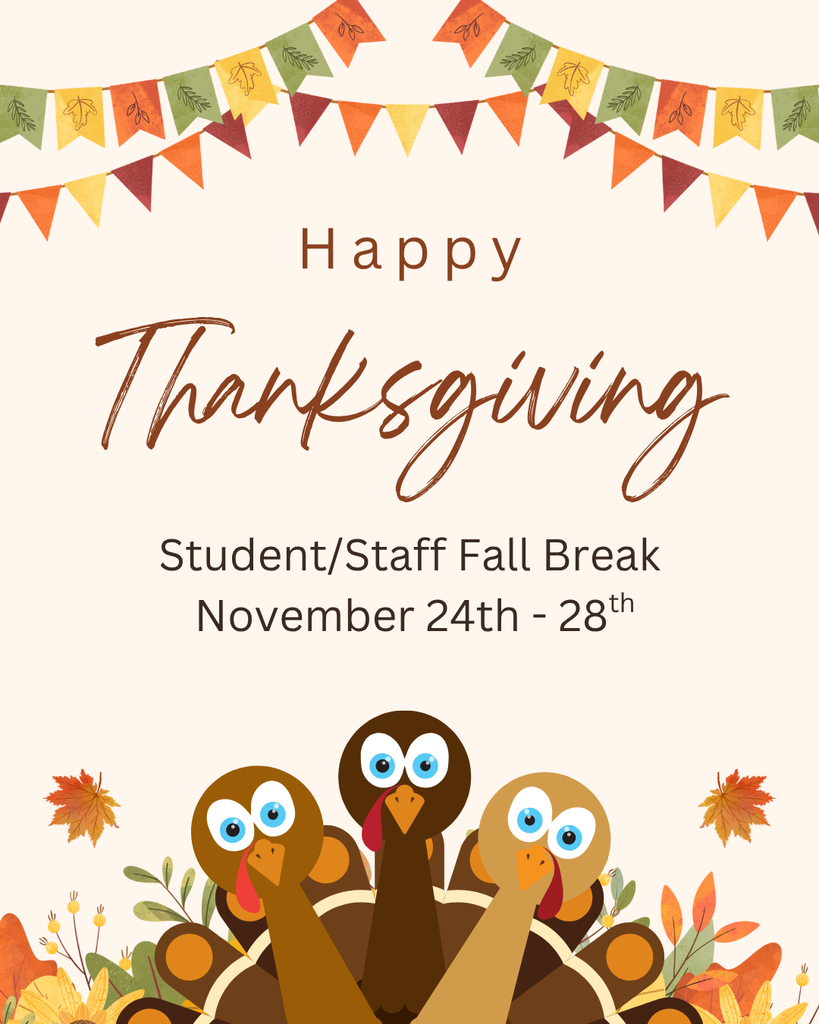 Picture of three turkeys and happy thanksgiving student and staff break November 24-26 written in the center of the picture.