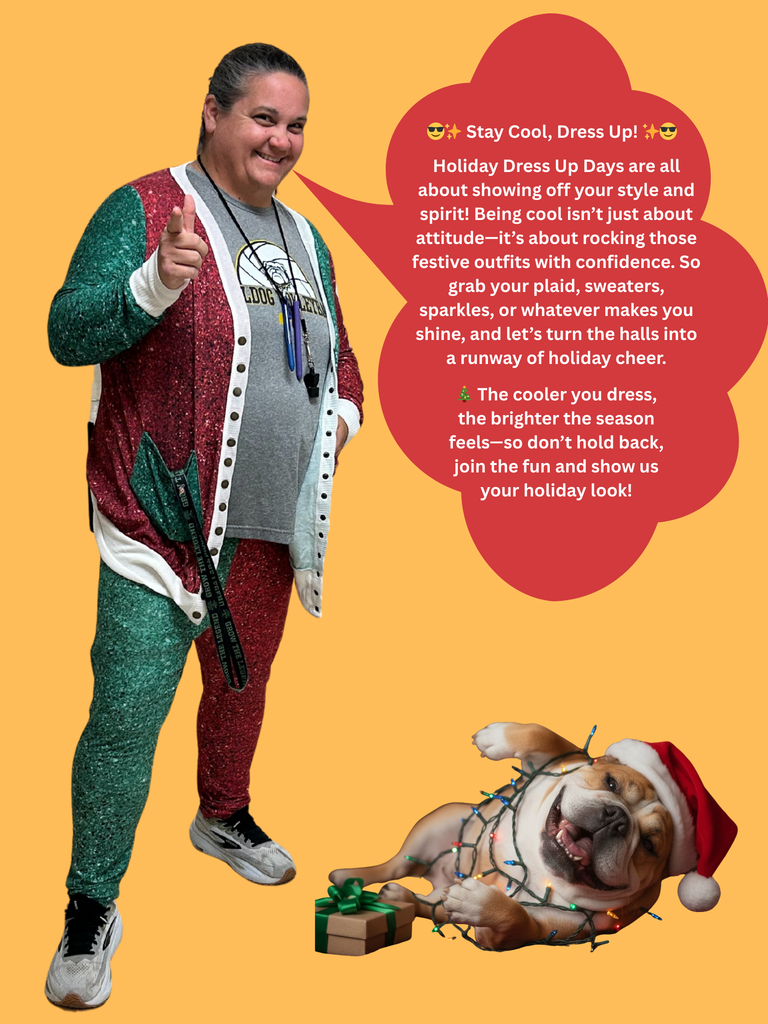 😎✨ Stay Cool, Dress Up! ✨😎 Holiday Dress Up Days are all about showing off your style and spirit! Being cool isn’t just about attitude—it’s about rocking those festive outfits with confidence. So grab your plaid, sweaters, sparkles, or whatever makes you shine, and let’s turn the halls into a runway of holiday cheer. 🎄 The cooler you dress, the brighter the season feels—so don’t hold back, join the fun and show us your holiday look!
