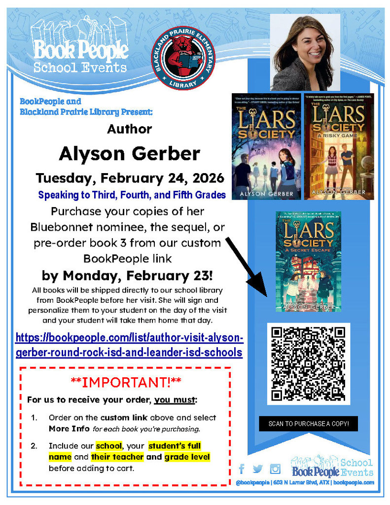 A flyer announcing an author visit by Alyson Gerber at Blackland Prairie Elementary on Tuesday, February 24, 2026. The event is for third, fourth, and fifth grades. The flyer displays the author's photo and book covers for The Liars Society series. It includes instructions to purchase books via a BookPeople link by Monday, February 23. An "Important" section highlights that parents must select "More Info" during checkout to include the school name, student's full name, teacher, and grade level so books can be signed and delivered to the classroom.