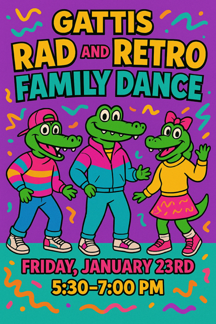 Gattis rad and retro family dance! Friday January 23rd 5:30-7:00 pm
