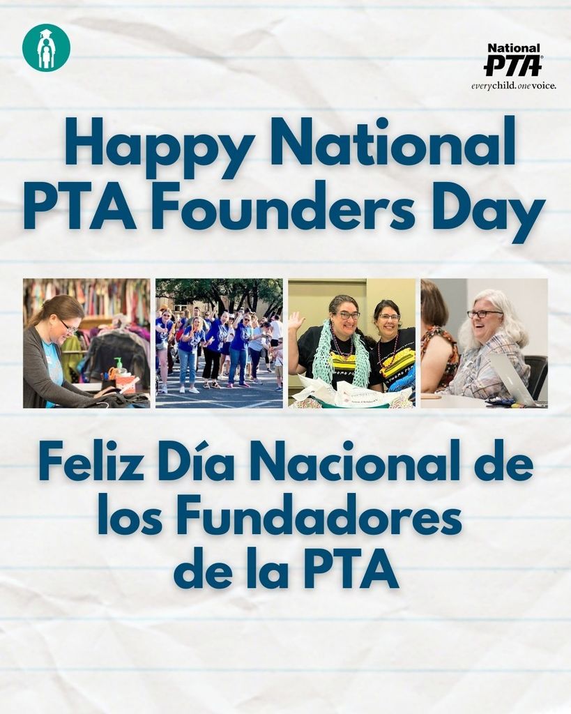 Happy National PTA Founders Day. Feliz Día Nacional de los Fundadores de la PTA