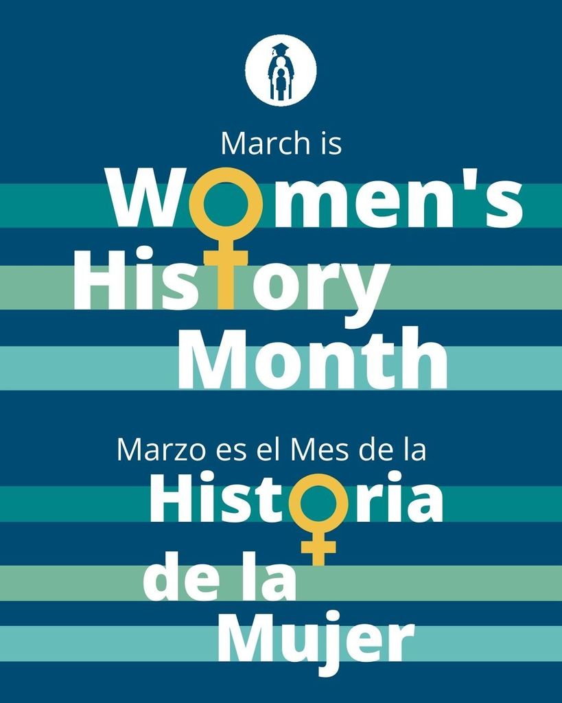 March is Women's History Month. Marzo es el Mes de la Historia de la Mujer
