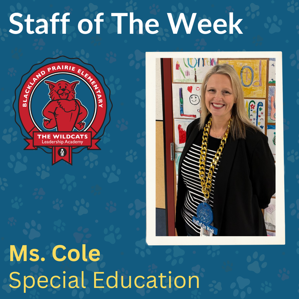 A graphic with a blue background featuring the Blackland Prairie Elementary Wildcats Leadership Academy logo on the left and a framed photo of a smiling woman on the right. The woman, identified as Ms. Cole from Special Education, is wearing a black blazer over a striped shirt and a gold chain with a Staff of the Week badge. The text on the graphic reads Staff of the Week, Ms. Cole, and Special Education.