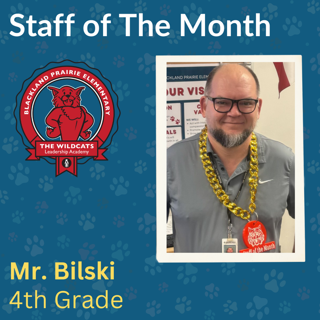 A blue graphic featuring the Blackland Prairie Elementary Wildcats Leadership Academy logo and a framed photo of a staff member. The man in the photo, Mr. Bilski, is smiling and wearing glasses, a grey polo shirt, and a gold chain with a red Staff of the Month medal. The text on the graphic identifies him as Mr. Bilski from 4th Grade and features the heading Staff of The Month.