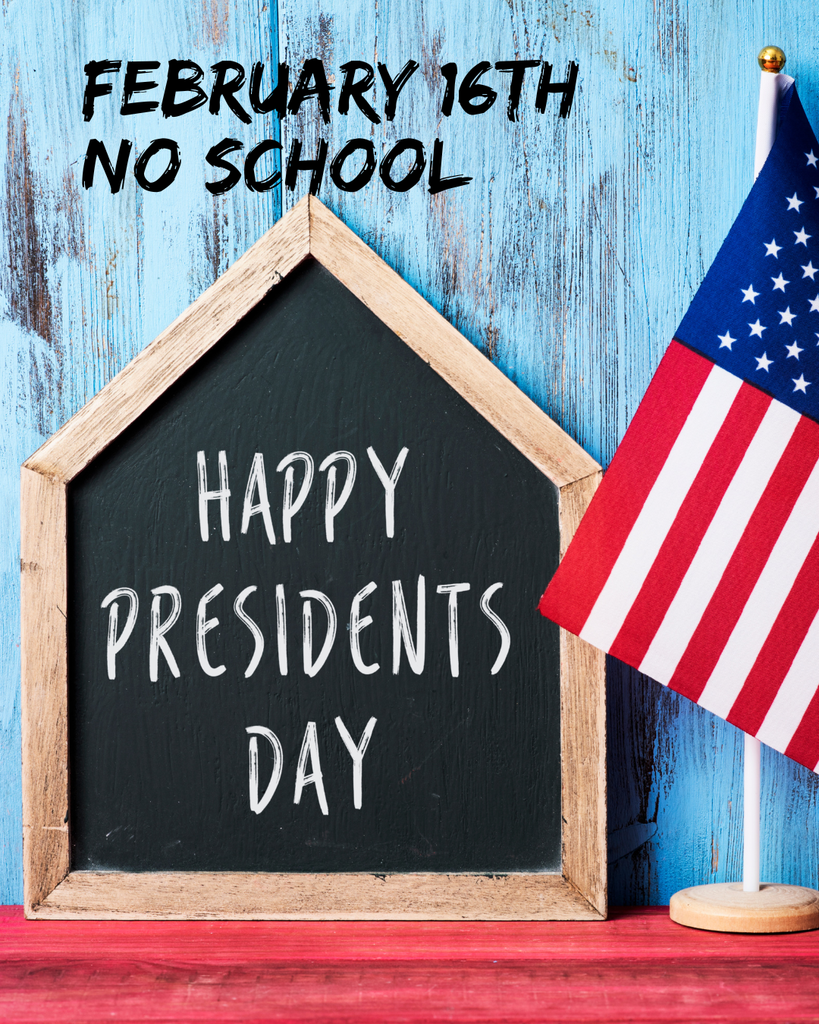 A chalkboard shaped like a house sits against a rustic blue wooden background. The chalkboard has the words "HAPPY PRESIDENTS DAY" written in white chalk. To the right of the chalkboard is a small American flag on a wooden stand. The text at the top left of the image in a black, handwritten font reads "FEBRUARY 16TH NO SCHOOL."