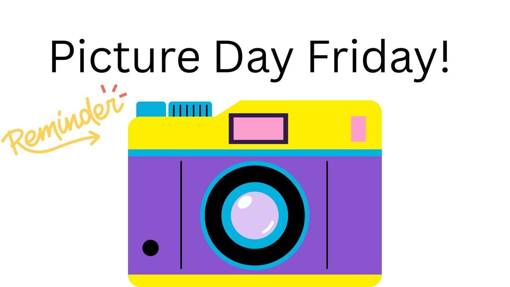 Picture Day Friday Reminder Flyer.  This  flyer shows a color camera. 