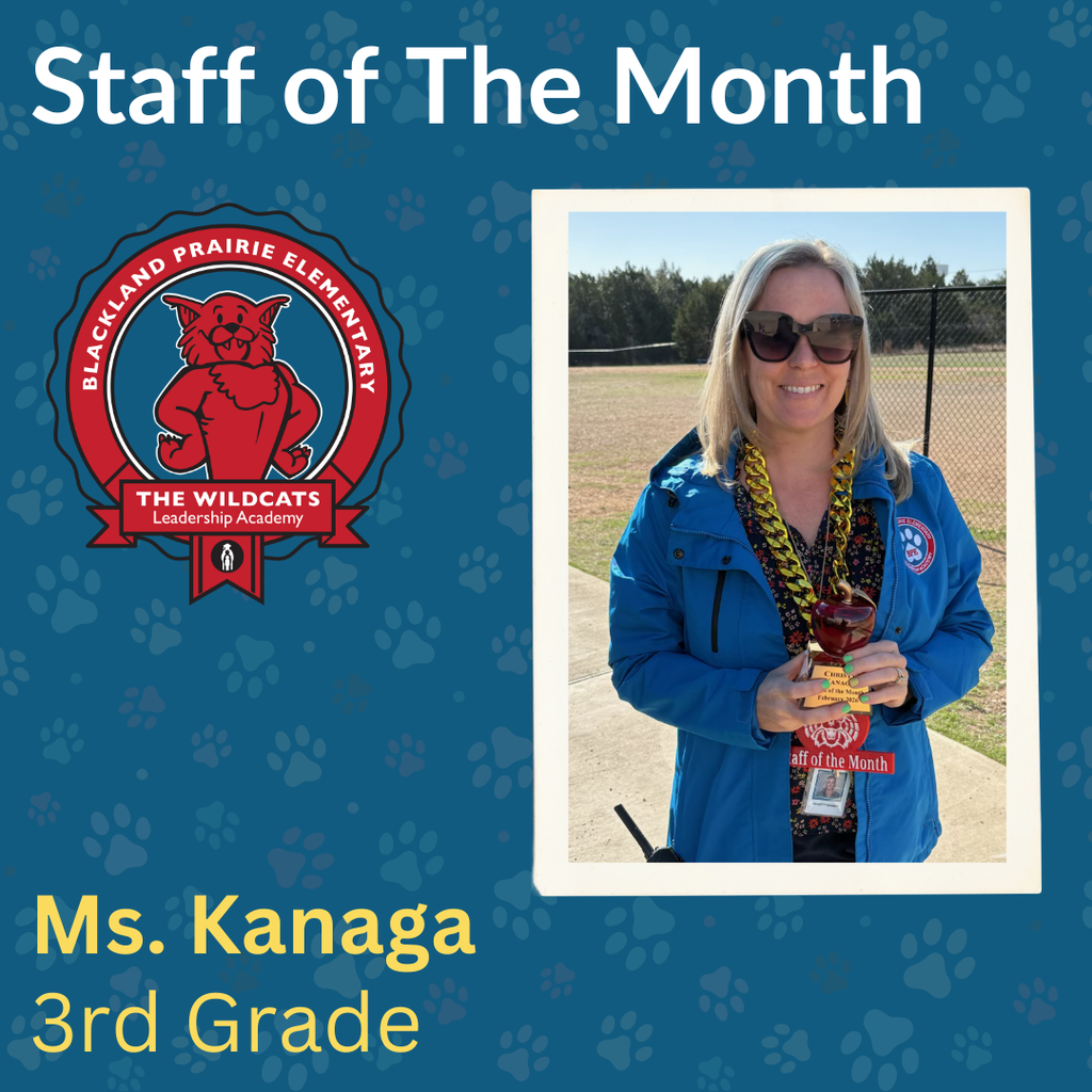 Staff of the Month graphic for Blackland Prairie Elementary featuring Ms. Kanaga, a 3rd Grade teacher. The image shows Ms. Kanaga smiling outdoors in a blue jacket, wearing a gold chain and holding an apple trophy. The school’s Wildcats Leadership Academy logo is displayed on a blue background with paw print patterns.