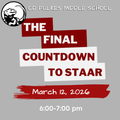 CD Fulkes Middle School - The Final Countdown to STAAR, March 12, 2026 6:00-7:00pm
