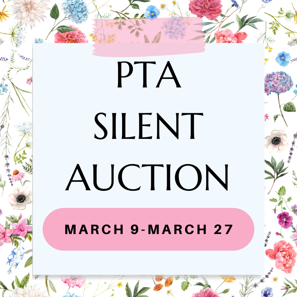 PTA SILENT AUCTION MARCH 9-MARCH 27