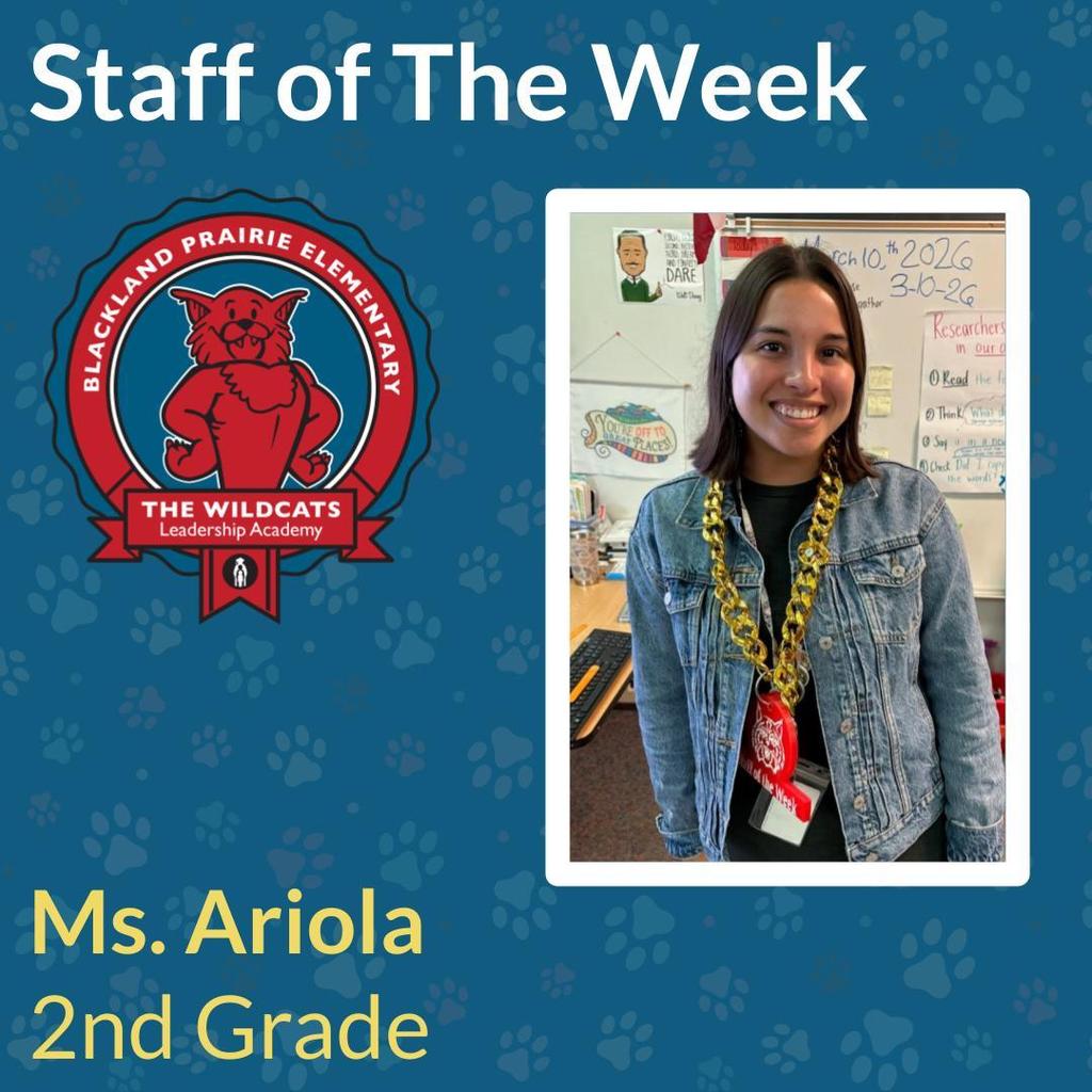 A portrait of Ms. Ariola, a 2nd grade teacher at Blackland Prairie Elementary, who is recognized as Staff of the Week. She is smiling and wearing a denim jacket with a gold chain and a Staff of the Week badge. The image includes the school mascot, a red wildcat, and the text Blackland Prairie Elementary, The Wildcats Leadership Academy.