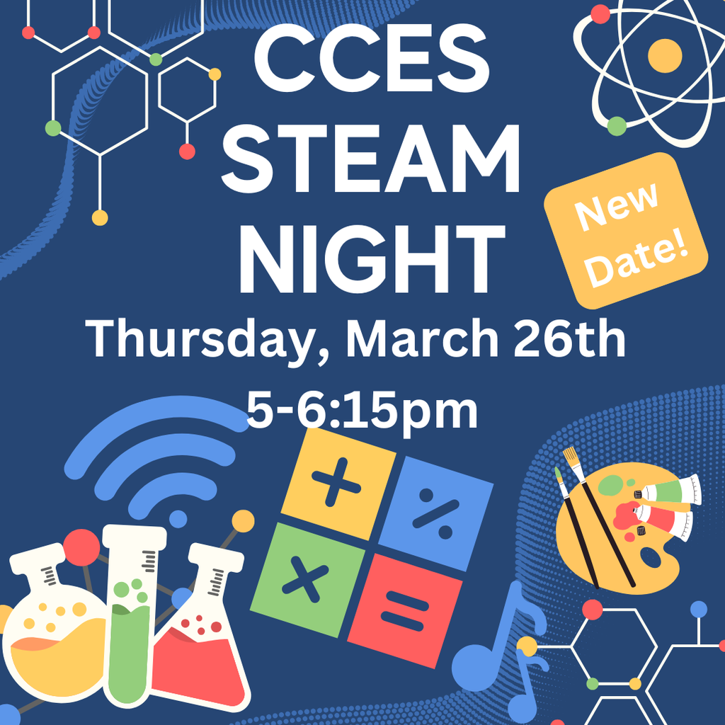 New Date: CCE STEAM Night Thurs, Marc 26, 5-6:15pm