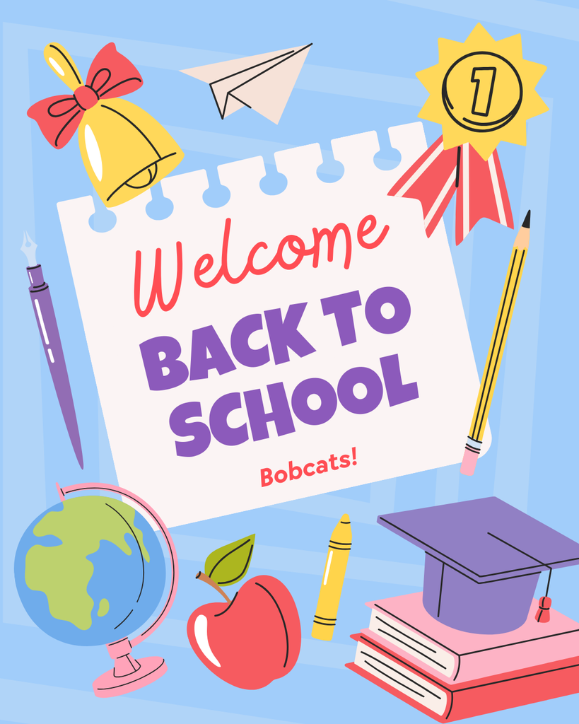 A colorful, cartoon-style graphic on a light blue background featuring various school supplies. In the center, a piece of notebook paper contains the text "Welcome BACK TO SCHOOL Bobcats!" in red and purple fonts. Surrounding the paper are playful illustrations including a school bell with a red bow, a paper airplane, a first-place gold medal, a pencil, a fountain pen, a globe, a red apple, a yellow crayon, and a graduation cap resting on a stack of books.